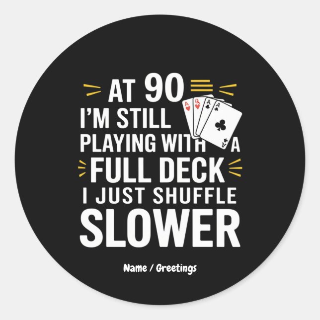 Funny 90th Birthday Gift Cards Full Deck of Laughs Classic Round Sticker (Front)