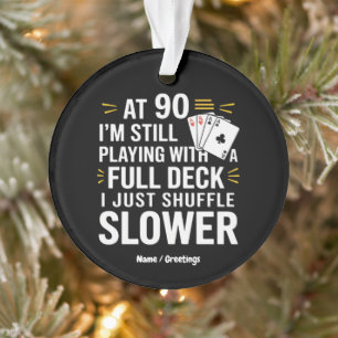 Funny 90th Birthday Gift Cards Full Deck of Laughs Ornament