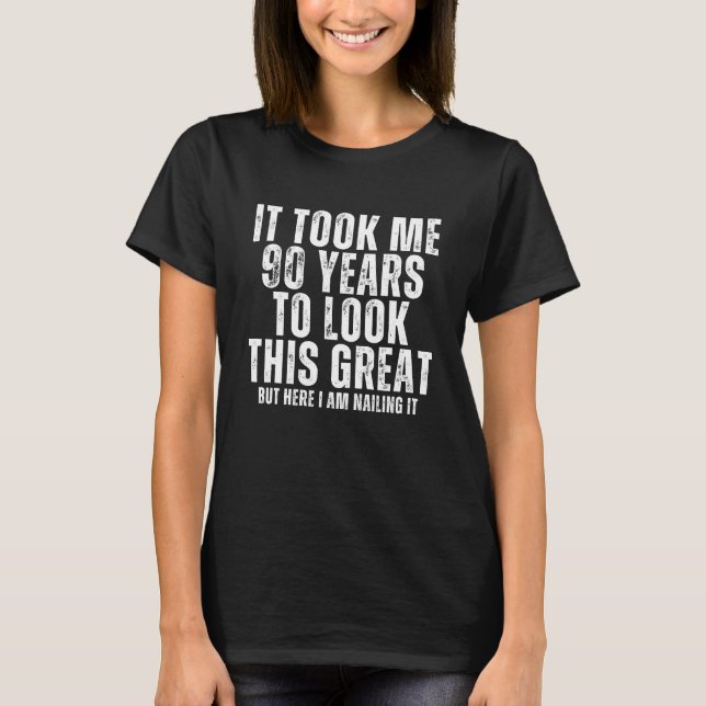 Funny 90th Birthday Gift Milestone Humour T-Shirt (Front)