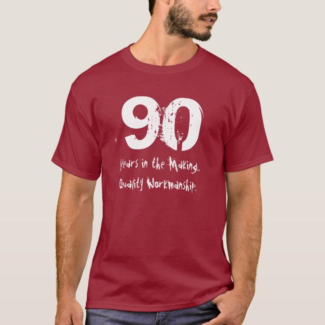 Funny 90th Birthday Quality Workmanship T-Shirt (Front)