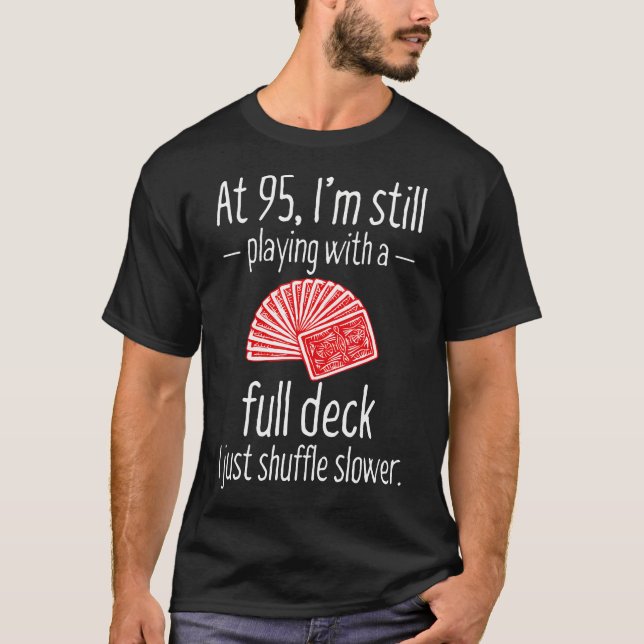 Funny 95Th Birthday Gift 95 Year Old Cards T-Shirt (Front)