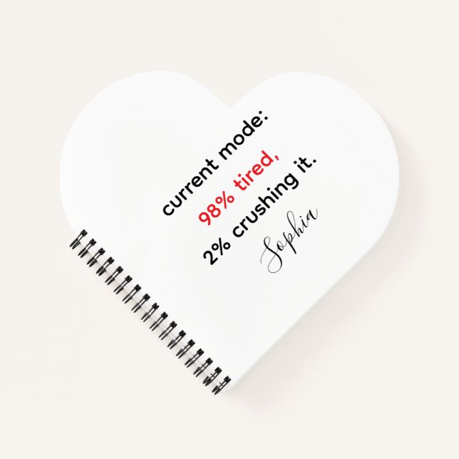  Funny "98% Tired, 2% Crushing It Notebook (Front)