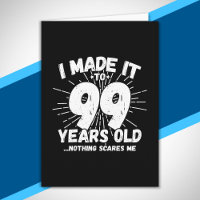 Funny 99th Birthday Quote Sarcastic 99 Year Old