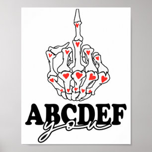 Funny Abcdef-you Skeleton Hand 2022 Valentine Poster