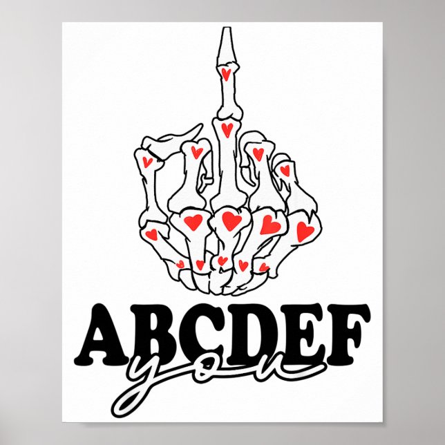 Funny Abcdef-you Skeleton Hand 2022 Valentine  Poster (Front)