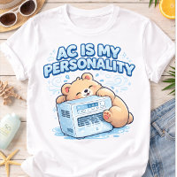 Funny AC Is My Personality Cute Bear Summer Humour