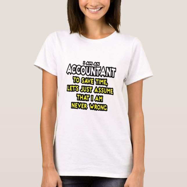 Funny Accountant Gift Ideas T-Shirt (Front)