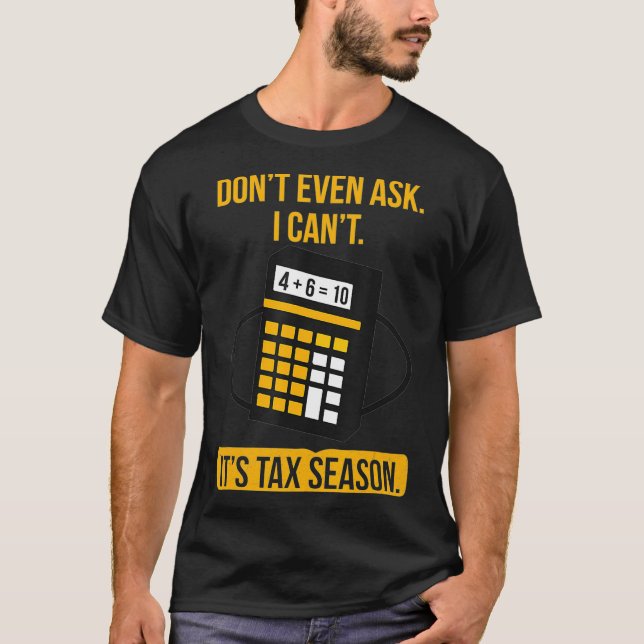 Funny Accountant Gift Shirt - Dont Even Ask Its Ta (Front)