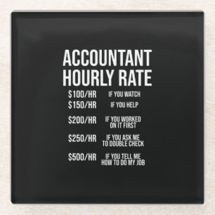 Funny Accountant Hourly Rate Accounting CPA Humor Glass Coaster