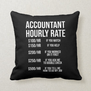Funny Accountant Hourly Rate Accounting CPA Humor Throw Pillow