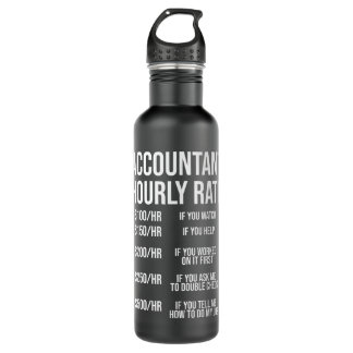 Funny Accountant Hourly Rate Accounting CPA Humour 710 Ml Water Bottle