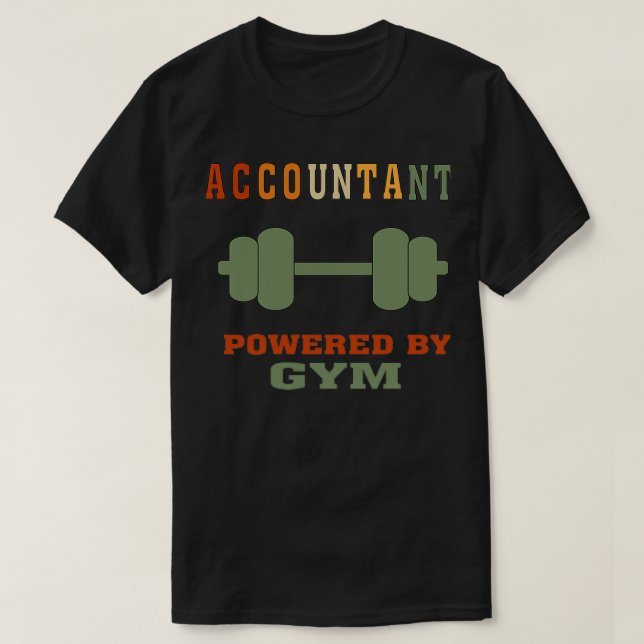 Funny Accountant Powered by Gym T for CPA T-Shirt (Design Front)
