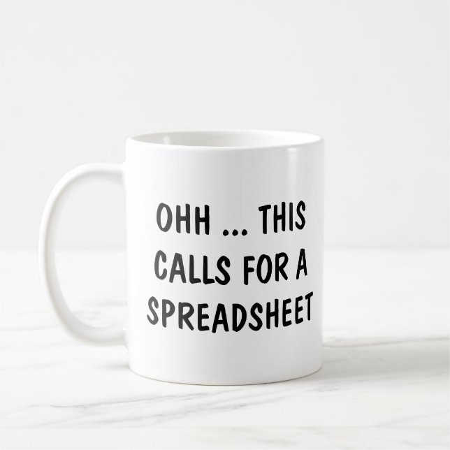 Funny Accountant Sayings Funny Spreadsheet Quote  Coffee Mug (Left)