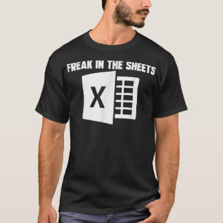 Funny Accountant Spreadsheet Freak In The Sheets N T-Shirt