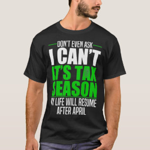 Funny Accountant Tax Season Gift For Bookkeeping M T-Shirt