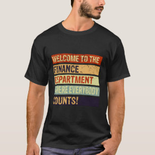 Funny Accountant Welcome To The Finance Department T-Shirt