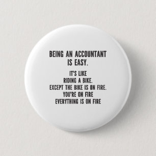 Funny Accountants - Being Accountant is Easy 2 Inch Round Button