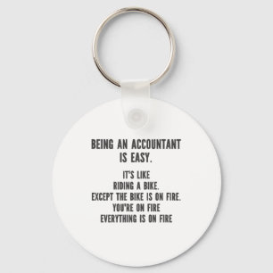 Funny Accountants - Being Accountant is Easy Keychain