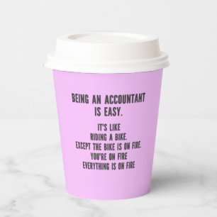 Funny Accountants - Being Accountant is Easy Paper Cups