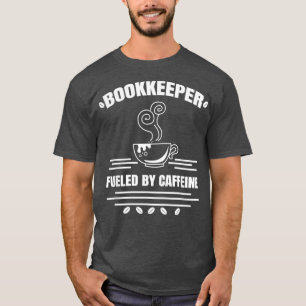 Funny Accounting Coffee Accountant Cpa Bookkeeper T-Shirt
