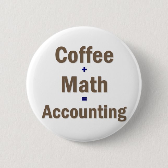 Funny Accounting Saying 2 Inch Round Button (Front)
