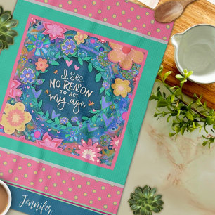 Funny Act My Age Quote Floral Pink Name Kitchen Towel