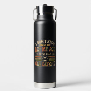 Funny "Act My Age" Retro Sarcastic Water Bottle