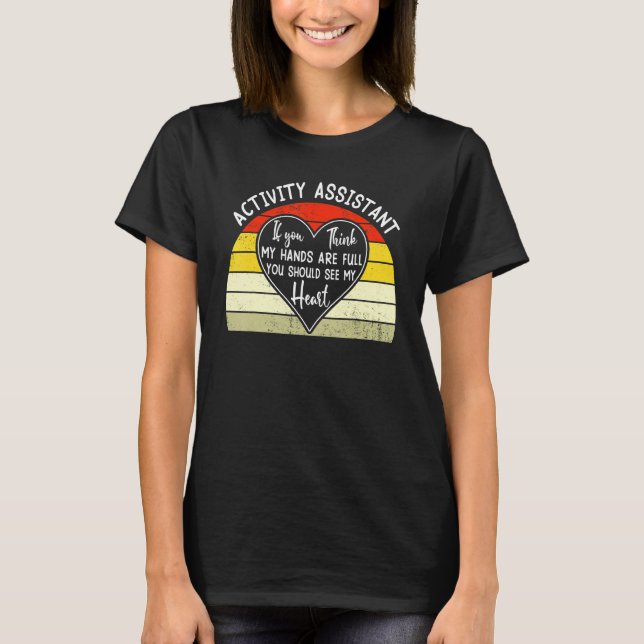 Funny Activity Assistant Tee If You Think My Hands (Front)