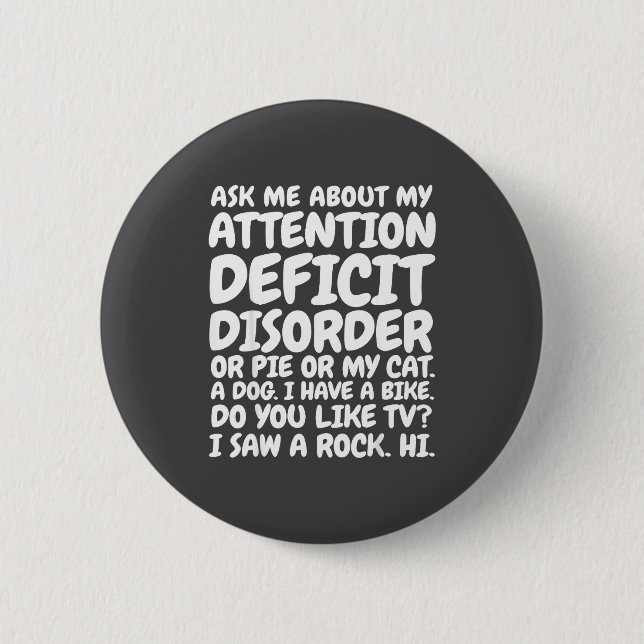 Funny Adhd Quote Ask Me About My Attention Deficit 2 Inch Round Button (Front)