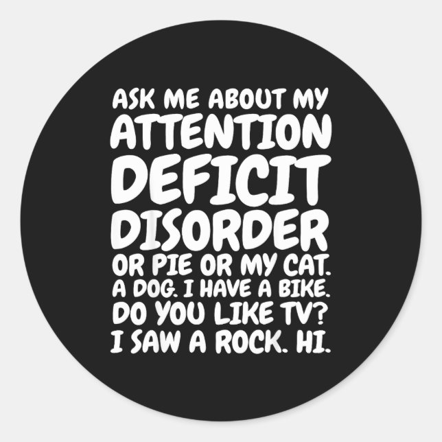 Funny Adhd Quote Ask Me About My Attention Deficit Classic Round Sticker (Front)