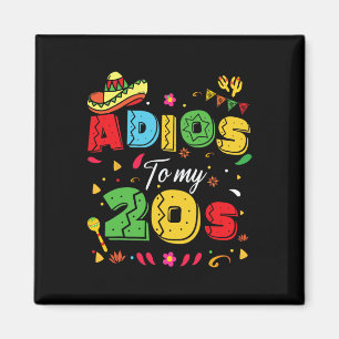 Funny Adios To My 20s 30th Birthday Cinco De Mayo Magnet