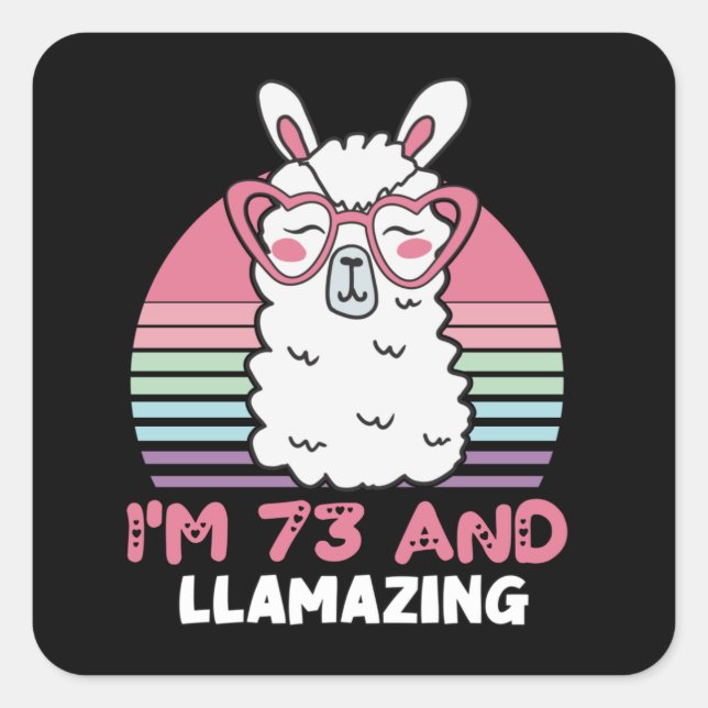 Funny Adorable Llama 73rd Birthday Gift For Women Square Sticker (Front)