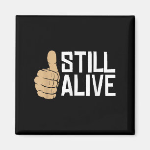 Funny Adrenaline Junkie Thumbs Up Still Alive  Magnet