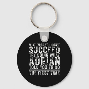 Funny Adrian If At First You Dont Succeed Birthday Keychain