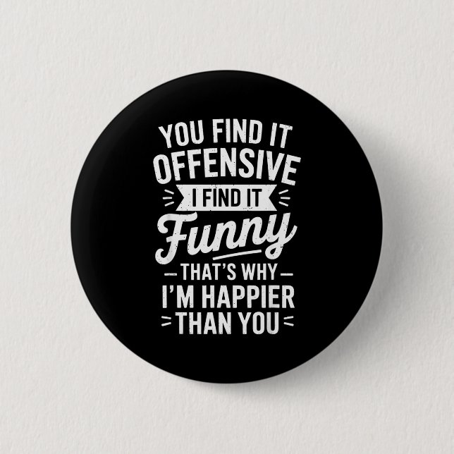 Funny Adult Humor Sarcastic Offensive Happy Funny  2 Inch Round Button (Front)