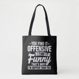 Funny Adult Humor Sarcastic Offensive Quote Meme Tote Bag