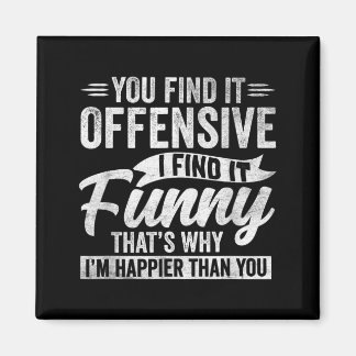 Funny Adult Humour Sarcastic Offensive Happy Magnet