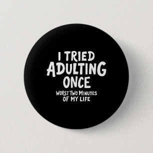 Funny Adult Humour Sarcastic Quotes Graphic 2 Inch Round Button