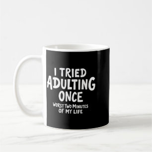 Funny Adult Humour Sarcastic Quotes Graphic Coffee Mug