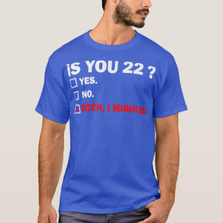 Funny Adult twentytwo 22 Years Old Birthday Gift 2 T-Shirt