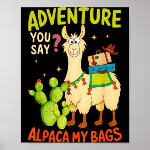 Funny Adventure You Say Alpaca My Bags Llama Women Poster