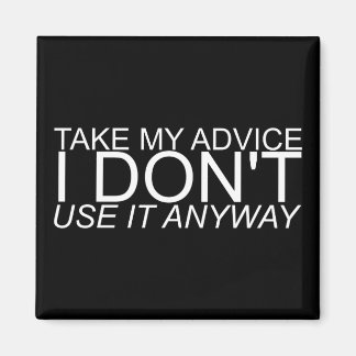 Funny Advice Fridge Magnet