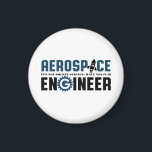 Funny Aerospace Engineer Humour It's Rocket Magnet<br><div class="desc">Aerospace engineering. It's not rocket science. Wait, yes it is. Funny merchandise for geek and nerd engineers who love humour, witty quotes and jokes. Cool design to wear on your job and show your passion in aircraft, spacecraft, and rocket science. Great gift for dad, father, mom, mother, son, daughter, brother...</div>