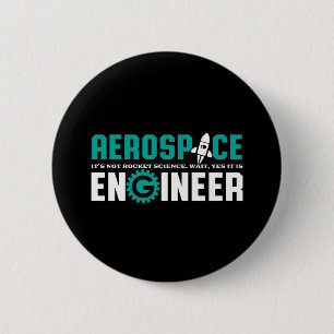 Funny Aerospace Engineering It's Rocket Science 2 Inch Round Button