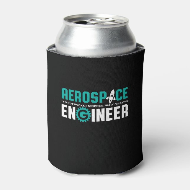 Funny Aerospace Engineering It's Rocket Science Can Cooler (Can Front)