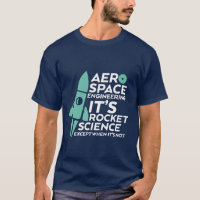 Funny Aerospace Engineering T-shirt Rocket Science