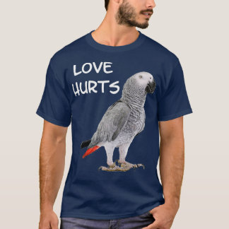 Funny African Grey Parrot Bird Shirt Love Hurts
