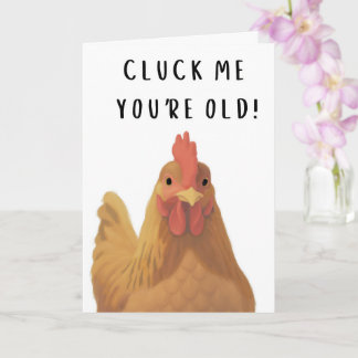 Funny Age Joke Chicken Birthday Card
