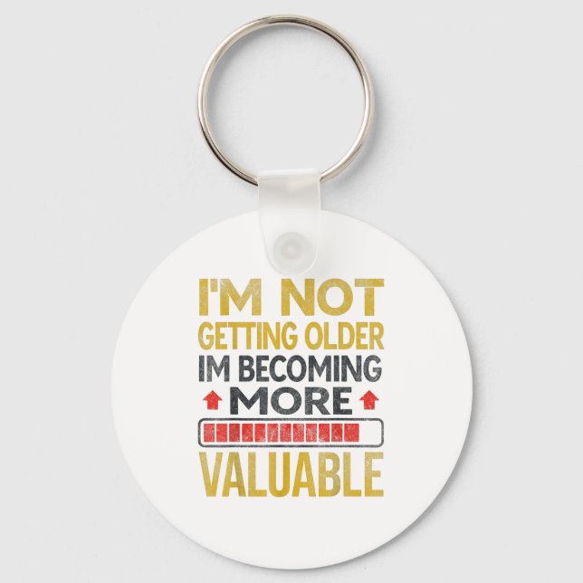 Funny Aging Dad Quote I'm Not Getting Older For Me Keychain (Front)