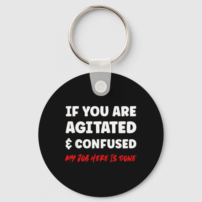 Funny Agitated And Confused Sarcastic Offended Keychain (Front)